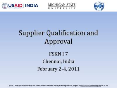 Supplier Qualification and Approval FSKN I 7 Chennai, India February 2-4, 2011