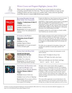 Winter Course and Program Highlights, January 2014 Please note the requirements for each listing. Some courses require the purchase of reading materials before the first class. There are space limitations so sign up earl