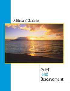 A LifeCare® Guide to  Grief and Bereavement