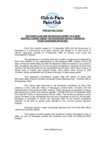 13 DecemberPRESS-RELEASE THE PARIS CLUB AND NICARAGUA AGREE TO A DEBT RESTRUCTURING UNDER THE ENHANCED HEAVILY INDEBTED POOR COUNTRIES INITIATIVE.