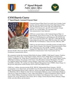 1st Signal Brigade Public Affairs Office Phone DSN[removed]4359 Local[removed]4359  CSM Darris Curry
