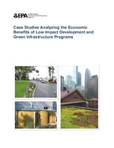 Case Studies Analyzing the Economic Benefits of Low Impact Development and Green Infrastructure Programs