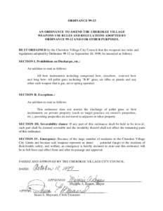 ORDINANCEAN ORDINANCE TO AMEND THE CHEROKEE VILLAGE WEAPONS USE RULES AND REGULATIONS ADOPTED BY ORDINANCEAND FOR OTHER PURPOSES. BE IT ORDAINED by the Cherokee Village City Council that the weapons use 