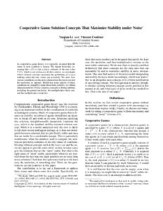 Cooperative Game Solution Concepts That Maximize Stability under Noise∗ Yuqian Li and Vincent Conitzer Department of Computer Science Duke University {yuqian, conitzer}@cs.duke.edu