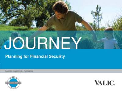 JOURNEY Planning for Financial Security SAVING : INVESTING : PLANNING  Agenda
