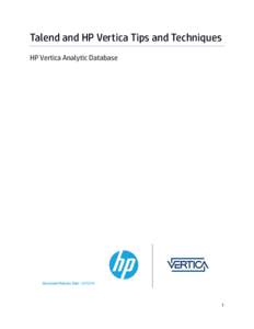 Talend and HP Vertica Tips and Techniques HP Vertica Analytic Database Document Release Date: [removed]