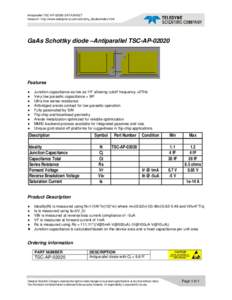 Antiparallel TSC-APDATASHEET Version1- http://www.teledyne-si.com/schottky_diodes/index.html GaAs Schottky diode –Antiparallel TSC-APFeatures