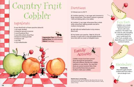 Country Fruit Cobbler Ingredients: 4 cups sliced fresh or frozen peaches (about 8) 1 cup sugar, divided