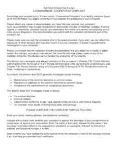 INSTRUCTIONS FOR FILING A CONDOMINIUM / COOPERATIVE COMPLAINT Submitting your complaint on a “Condominium / Cooperative Complaint” form legibly printed or typed all of the information you supply on the form may exped