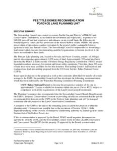 FEE TITLE DONEE RECOMMENDATION FORDYCE LAKE PLANNING UNIT EXECUTIVE SUMMARY The Stewardship Council was created to oversee Pacific Gas and Electric’s (PG&E) Land Conservation Commitment, as set forth in the Settlement 
