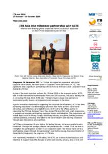 ITB AsiaOctober – 19 October 2018 PRESS RELEASE ITB Asia inks milestone partnership with ACTE Alliance with leading global corporate travel association expected