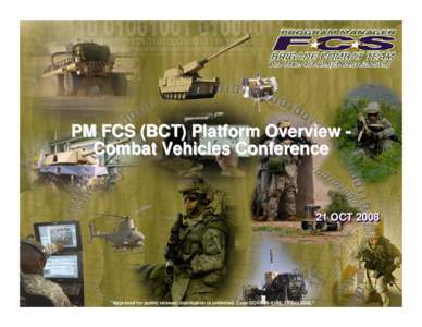 PM FCS (BCT) Platform Overview Combat Vehicles Conference  21 OCT 2008 