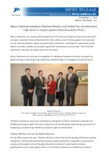 December 7, 2015 Mitsui Chemicals, Inc. Mitsui Chemicals Named as Thomson Reuters 2015 Global Top 100 Innovators ～High marks for company’s global intellectual property efforts～ Mitsui Chemicals, Inc. (Tokyo:4183; P