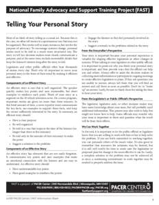 National Family Advocacy and Support Training Project (FAST)  Telling Your Personal Story Most of us think of story telling as a casual act. Because this is the case, we often tell stories in a spontaneous way that may n