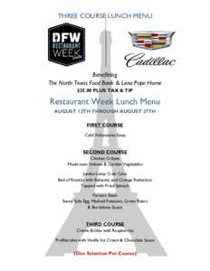 THREE COURSE LUNCH MENU  Benefitting The North Texas Food Bank & Lena Pope Home $25.00 PLUS TAX & TIP
