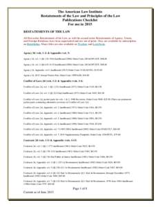 The American Law Institute Restatements of the Law and Principles of the Law Publications Checklist For use in 2015 RESTATEMENTS OF THE LAW All first series Restatements of the Law, as well the second series Restatements