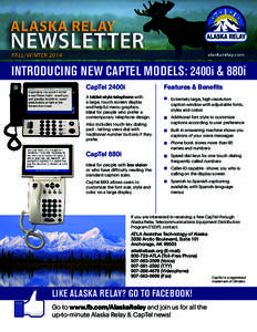 INTRODUCING NEW CAPTEL MODELS: 2400i & 880i CapTel 2400i Features & Benefits  A tablet-style telephone with