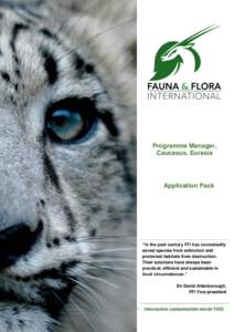 Programme Manager, Caucasus, Eurasia Application Pack  “In the past century FFI has consistently