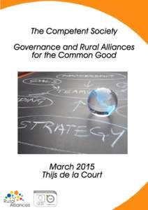 The Competent Society Governance and Rural Alliances for the Common Good March 2015 Thijs de la Court