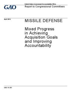 GAO[removed], MISSILE DEFENSE: Mixed Progress in Achieving Acquisition Goals and Improving Accountability