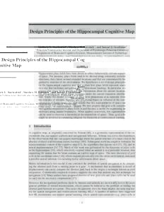 Design Principles of the Hippocampal Cognitive Map  Kimberly L. Stachenfeld1 , Matthew M. Botvinick1 , and Samuel J. Gershman2 Princeton Neuroscience Institute and Department of Psychology, Princeton University 2 Departm