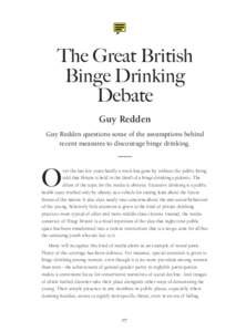 The Great British Binge Drinking Debate Guy Redden Guy Redden questions some of the assumptions behind recent measures to discourage binge drinking.