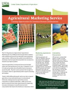 United States Department of Agriculture  Agricultural Marketing Service Creating Opportunities for American Farmers and Businesses  The U.S. Department of Agriculture’s Agricultural