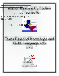 istation Reading Curriculum correlated to Texas Essential Knowledge and Skills/ Language Arts K-5