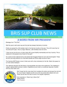    BRIS	
  SUP	
  CLUB	
  NEWS	
   1 ST 	
  Edition	
  2015:	
  Editor	
  Andy	
  Rowland	
  	
  