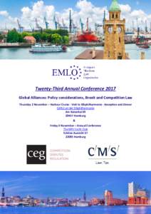 s  Twenty-Third Annual Conference 2017 Global Alliances: Policy considerations, Brexit and Competition Law Thursday 2 November – Harbour Cruise - Visit to Elbphilharmonie - Reception and Dinner CARLS an der Elbphilharm
