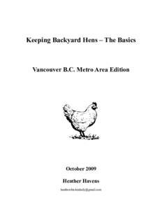 Keeping Backyard Hens – The Basics  Vancouver B.C. Metro Area Edition October 2009 Heather Havens