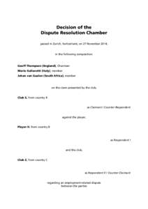 Decision of the Dispute Resolution Chamber passed in Zurich, Switzerland, on 27 November 2014, in the following composition: