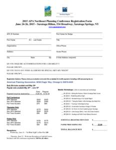 2015 APA Northeast Planning Conference Registration Form June 24-26, 2015 ~ Saratoga Hilton, 534 Broadway, Saratoga Springs, NY www.aparegion1.org APA ID Number