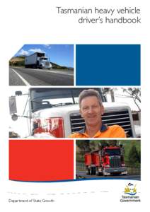 Tasmanian heavy vehicle driver’s handbook Department of State Growth  Heavy vehicle handbook