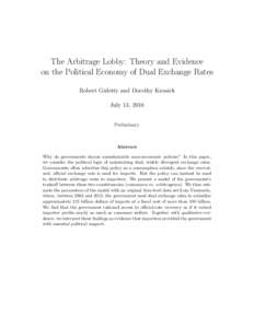 The Arbitrage Lobby: Theory and Evidence on the Political Economy of Dual Exchange Rates Robert Gulotty and Dorothy Kronick July 13, 2016 Preliminary.