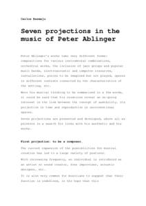Carlos Bermejo  Seven projections in the music of Peter Ablinger Peter Ablinger’s works take very different forms: compositions for various instrumental combinations,