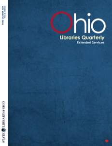 third quarter 2014 vOl 3, Issue 3 Ohio Libraries Quarterly Extended Services