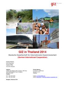 GIZ in Thailand 2014 Deutsche Gesellschaft für Internationale Zusammenarbeit (German International Cooperation) Country Director David Oberhuber Country Office