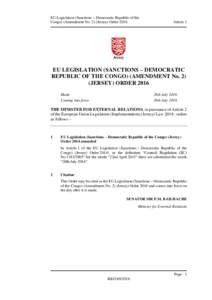 EU Legislation (Sanctions – Democratic Republic of the Congo) (Amendment No. 2) (Jersey) Order 2016 Article 1  EU LEGISLATION (SANCTIONS – DEMOCRATIC