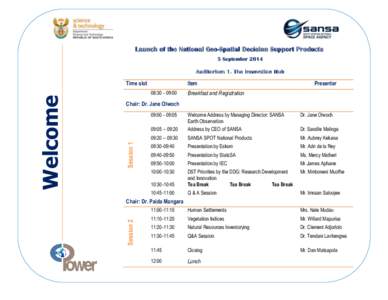 Launch of the National Geo-Spatial Decision Support Products 5 September 2014 Auditorium 1, The Innovation Hub Item 08:[removed]:00