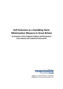 Self-Exclusion as a Gambling Harm Minimisation Measure in Great Britain An Overview of the Academic Evidence and Perspectives from Industry and Treatment Professionals  Author: Dr. Jonathan Parke & Dr. Jane Rigbye