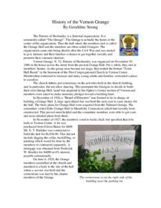 History of the Vernon Grange By Geraldine Strong The Patrons of Husbandry is a fraternal organization. It is commonly called “The Grange”. The Grange is actually the home or the center of the organization. Thus the h