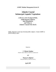ASMFC Habitat Management Series #1  Atlantic Coastal Submerged Aquatic Vegetation: A Review of its Ecological Role, Anthropogenic Impacts