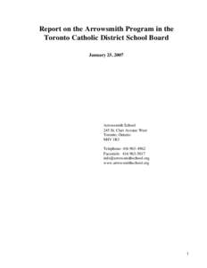 Report on the Arrowsmith Program in the Toronto Catholic District School Board January 25, 2007 Arrowsmith School 245 St. Clair Avenue West