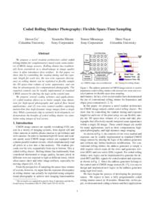 Coded Rolling Shutter Photography: Flexible Space-Time Sampling Jinwei Gu∗ Columbia University Yasunobu Hitomi Sony Corporation