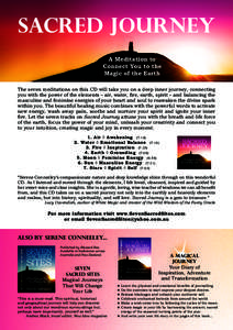 SACRED JOURNEY A Meditation to Connect You to the Magic of the Earth The seven meditations on this CD will take you on a deep inner journey, connecting you with the power of the elements – air, water, fire, earth, spir