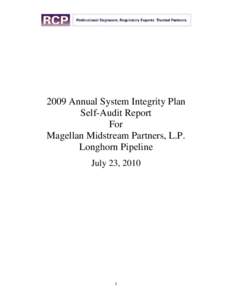 2009 Annual System Integrity Plan Self-Audit Report For Magellan Midstream Partners, L.P. Longhorn Pipeline July 23, 2010