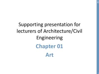 Art  Supporting presentation for lecturers of Architecture/Civil Engineering
