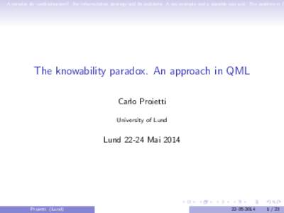 A paradox for verificationism? the reformulation strategy and its problems A toy example and a possible way out The problem in Q  The knowability paradox. An approach in QML Carlo Proietti University of Lund