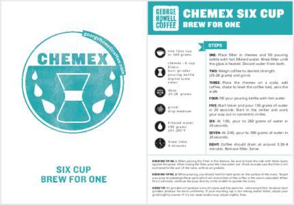 CHEMEX SIX CUP BREW FOR ONE STEPS o n e 12oz c u p o rg ra m s chemex - 6 cup